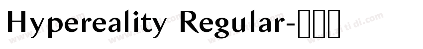 Hypereality Regular字体转换 Hypereality Regular字体转换